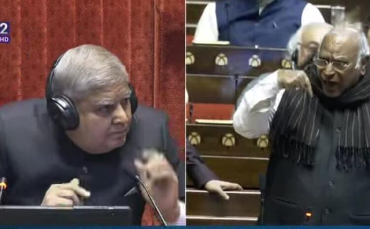 सभापति जगदीप धनखड़ और मल्लिकार्जुन खरगे के बीच हुई जमकर बहस,मैं किसान का बेटा हूं झुकता नहीं हूं..