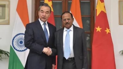  भारत और चीन के बीच जल्द हीं सुधरेगा संबंध,अजीत डोभाल और चीन के विदेश मंत्री के बीच चल रही है वार्ता
