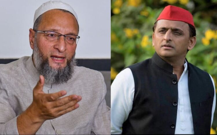  यूपी चुनाव में अखिलेश के साथ मिलकर लड़ेंगे ओवैसी!जानिए अंदर की कहानी